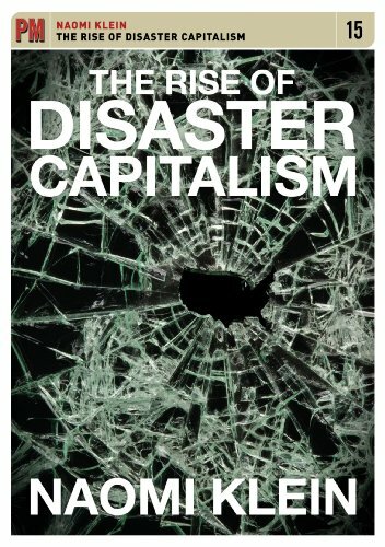 The Rise of Disaster Capitalism